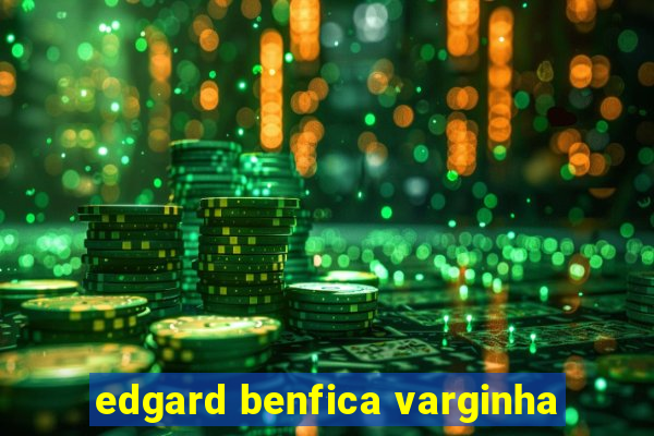 edgard benfica varginha